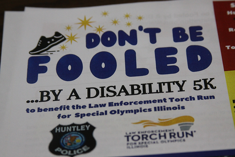 The Huntley Police Department will host a 5K run-walk event, “Don't Be Fooled by a Disability” event April 1 at Huntley's Town Square. All funds raised will benefit Special Olympics Illinois.